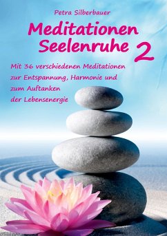 Meditationen Seelenruhe 2 - Silberbauer, Petra