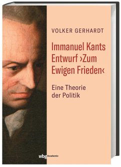 Immanuel Kants Entwurf >Zum Ewigen Frieden< - Gerhardt, Volker