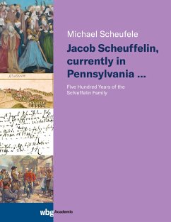 Jacob Scheuffelin, currently in Pennsylvania ... - Scheufele, Michael