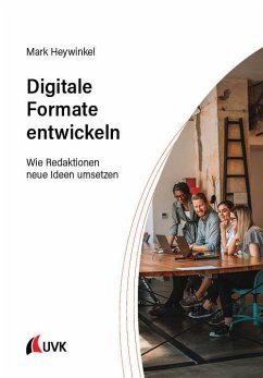 Digitale Formate entwickeln - Heywinkel, Mark