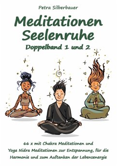 Meditationen Seelenruhe Doppelband 1 und 2 - Silberbauer, Petra