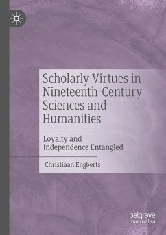 Scholarly Virtues in Nineteenth-Century Sciences and Humanities - Engberts, Christiaan