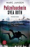 Unter falscher Flagge / Polizeitaucherin Svea Roth Bd.1 (eBook, ePUB)