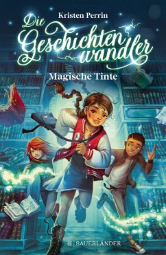 Magische Tinte / Die Geschichtenwandler Bd.1 (eBook, ePUB) - Perrin, Kristen