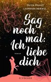 Sag noch mal: Ich liebe dich (eBook, ePUB)