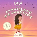 Lulù et le coquillage de gratitude: Une histoire entrer aux petits l'importance de pensait positif (eBook, ePUB)