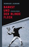 Banksy und der blinde Fleck (eBook, ePUB)
