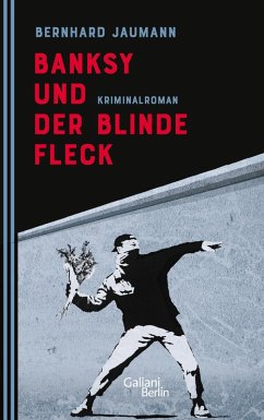 Banksy und der blinde Fleck (eBook, ePUB) - Jaumann, Bernhard
