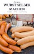 Wurst selber machen - Rezepte, Tipps,... - Bild 1