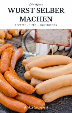 Cover Wurst selber machen - Rezepte, Tipps, Anleitung (eBook, ePUB)