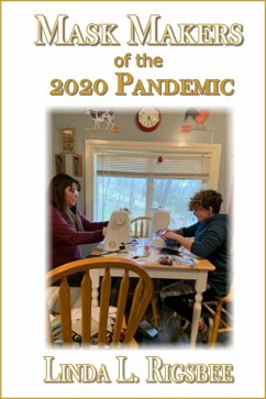 Mask Makers of the 2020 Pandemic (eBook, ePUB) - Rigsbee, Linda L.