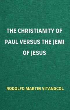 Cover The Christianity of Paul versus the Jemi of Jesus (eBook, ePUB)