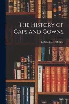 The History of Caps and Gowns - Belting, Natalia Maree