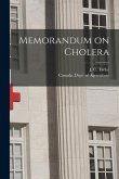 Memorandum on Cholera [microform]