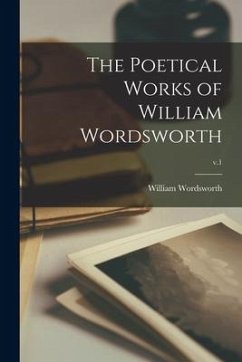 The Poetical Works of William Wordsworth; v.1 - Wordsworth, William