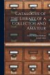 Catalogue of the Library of a Collector... - Bild 1