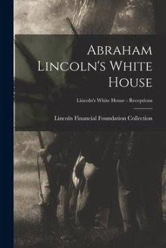 Abraham Lincoln's White House; Lincoln's White House - Receptions