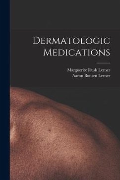 Dermatologic Medications - Lerner, Marguerite Rush; Lerner, Aaron Bunsen