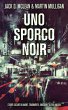 Uno Sporco Noir: Storie oscure di... - Bild 1