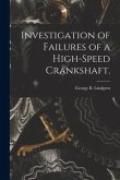 Investigation of Failures of a High-speed Crankshaft.