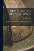 Why is History Read so Little?: an Address to Parents, Teachers, and Members of Fashionable Society