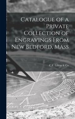 Catalogue of a Private Collection of Engravings From New Bedford, Mass