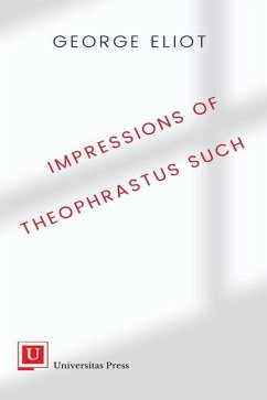 Impressions of Theophrastus Such - Eliot, George