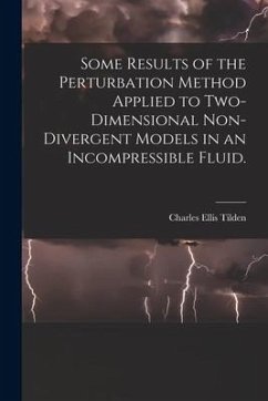 Some Results of the Perturbation Method Applied to Two-dimensional Non-divergent Models in an Incompressible Fluid. - Tilden, Charles Ellis