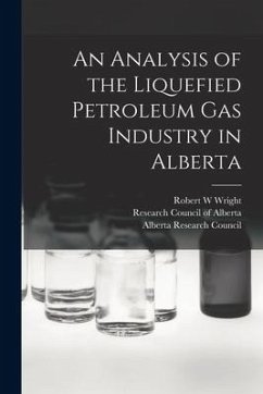 An Analysis of the Liquefied Petroleum Gas Industry in Alberta - Wright, Robert W.