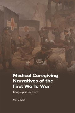 Medical Caregiving Narratives of the First World War - Allitt, Marie