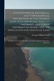 A Geographical, Historical, and Topographical Description of Van Diemen's Land, With Important Hints to Emigrants, and Useful Information Respecting t