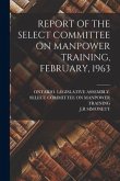 Report of the Select Committee on Manpower Training, February, 1963