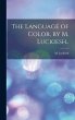 The Language of Color, by M. Luckiesh.. - Bild 1