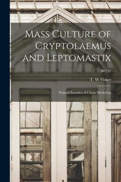 Mass Culture of Cryptolaemus and Leptomastix: Natural Enemies of Citrus Mealybug; B0797