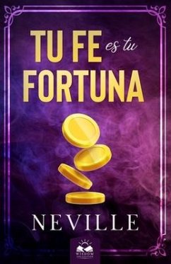 Tu Fe es Tu Fortuna - Goddard, Neville