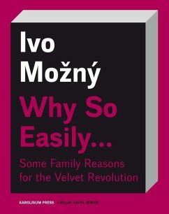 Why So Easily . . . Some Family Reasons for the Velvet Revolution: A Sociological Essay - Mozny, Ivo