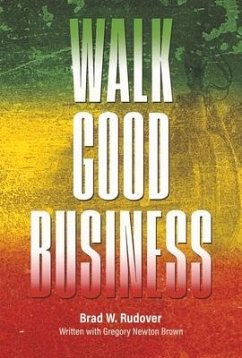 Walk Good Business: Value and Profit in Perfect Balance - Rudover, Brad W.