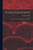 Four-star Scripts; Actual Shooting Scripts and How They Are Written,