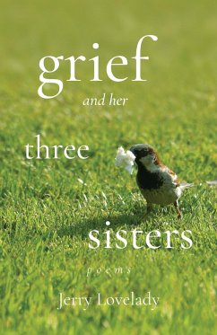Grief and Her Three Sisters - Lovelady, Jerry