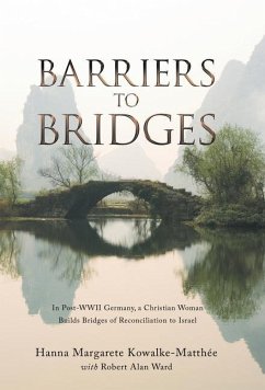 Barriers to Bridges: In Post- Wwii Germany, a Christian Woman Builds Bridges of Reconciliation to Israel - Kowalke-Matthée, Hanna Margarete