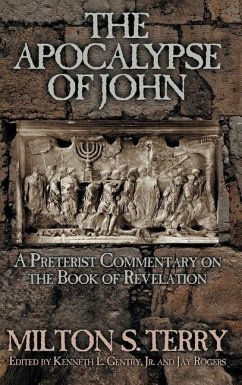 The Apocalypse of John: A Preterist Commentary on the Book of Revelation - Terry, Milton S.