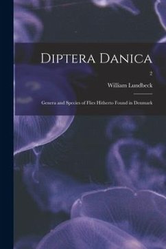 Diptera Danica: Genera and Species of Flies Hitherto Found in Denmark; 2 - Lundbeck, William