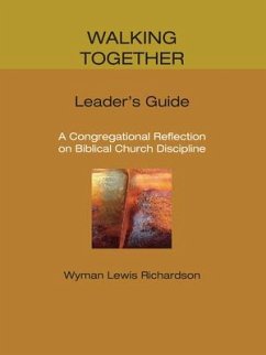 Walking Together, Leader's Guide: A Congregational Reflection on Biblical Church Discipline