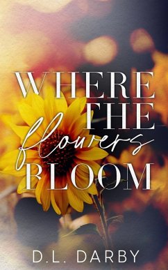 Where the Flowers Bloom - Darby, D. L.