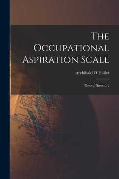 The Occupational Aspiration Scale: Theory, Structure - Haller, Archibald O.
