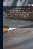 The Properties of the National Trust for Places of Historic Interest or Natural Beauty in Northern Ireland / National Trust in Northern Ireland; Intro