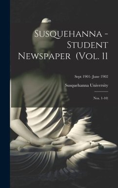 Susquehanna - Student Newspaper (Vol. 11; Nos. 1-10); Sept 1901- June 1902