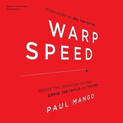 Warp Speed: Inside the Operation That Beat Covid, the Critics, and the Odds - Mango, Paul