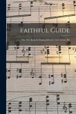 Faithful Guide: Our 1941 Book for Singing Schools, Conventions, Etc