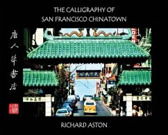 The Calligraphy of San Francisco Chinatown - Aston, Richard